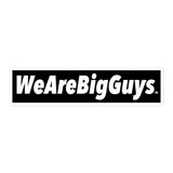 WeAreBigGuys sticker